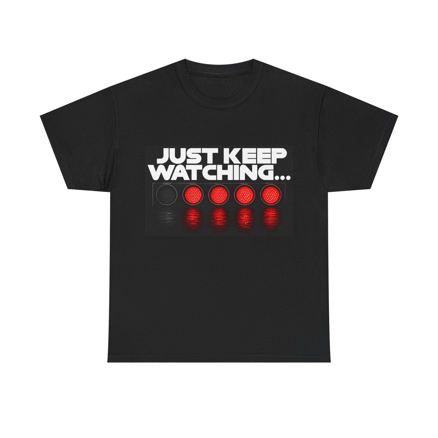 Just Keep Watching Racing Lights Tee - Formula Racing Tee