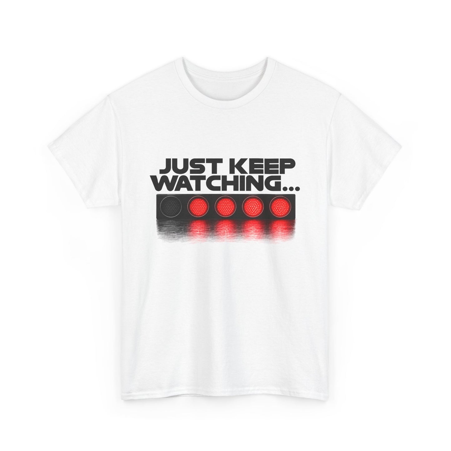Just Keep Watching Racing Lights Tee - Formula Racing Tee