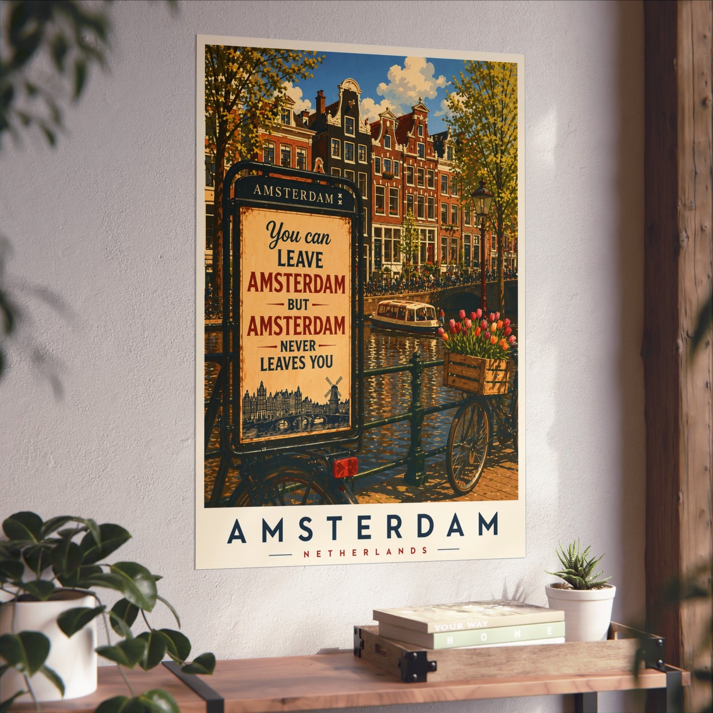 Amsterdam Fine Art Travel Poster — 'You Can Leave Amsterdam But Amsterdam Never Leaves You' - Amsterdam Travel Poster