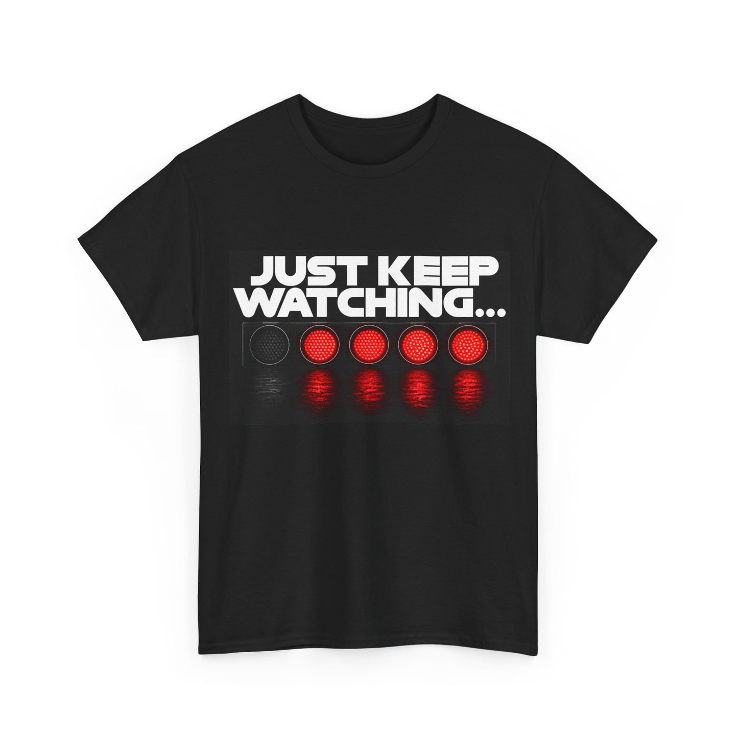 Just Keep Watching Racing Lights Tee - Formula Racing Tee