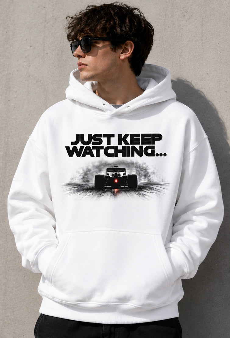 Just Keep Watching - Formula Racing Graphic Hoodie - Motorsport Hoodie